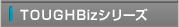 TOUGHBiz�V���[�Y